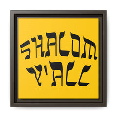Square Framed Premium Gallery Wrap Canvas "Shalom Y'All"