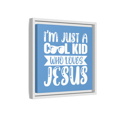 I'm Just A Cool Kid Blue Theme Framed Canvas Wall Art Inspirational Christian Decor