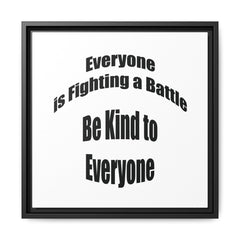Everyone Battles Be Kind Framed Canvas Wall Art Inspirational Christian Decor