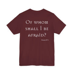 Of Whom Shall I Be Afraid