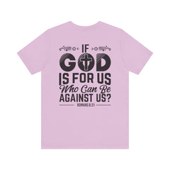 Christian Graphic Tee 'If God is For Us, Who Can Be Against Us Printed on Back