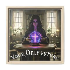 Your Only Future Canvas Wrap