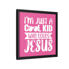 I'm Just A Cool Kid Framed Canvas Wall Art Inspirational Christian Decor Pink Theme