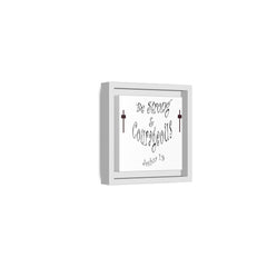 Square Framed Premium Gallery Wrap Canvas "Be Strong and Courageous""