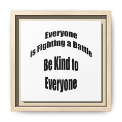 Everyone Battles Be Kind Framed Canvas Wall Art Inspirational Christian Decor