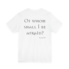 Of Whom Shall I Be Afraid