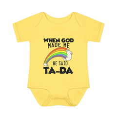 Baby Rib Infant Bodysuit "When God Made Me He Said Ta-Da"