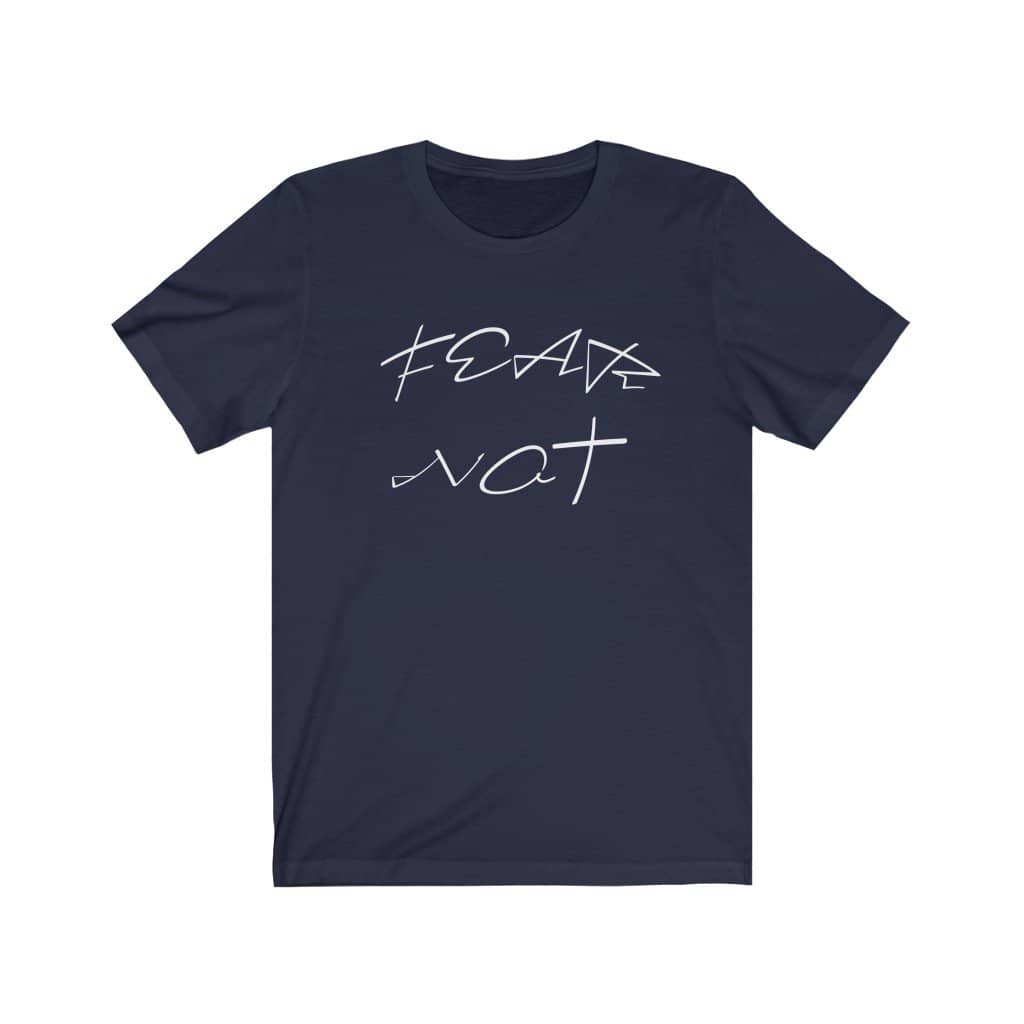 Bella & Canvas 3001 "Fear Not" in 7 Colors and 6 Sizes (4483667296350)
