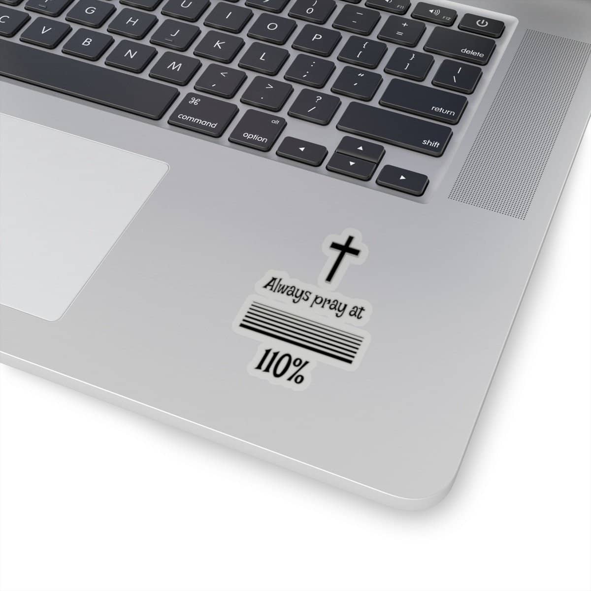 Kiss-Cut Stickers "Always Pray at 110%" Transparent or White Background (3491695493220)