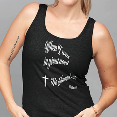 Next Level Ideal Racerback Tank "When I was in Great Need" sp