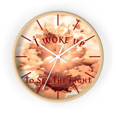 Wall Clock "I Woke Up to See the Light"