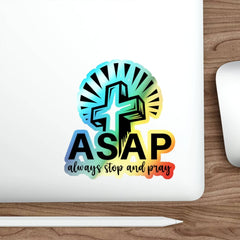Holographic Die-cut Stickers "Always Stop and Pray"