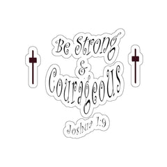 Kiss-Cut Stickers "Be Strong and Courageous" in 4 Sizes (3958407397470)