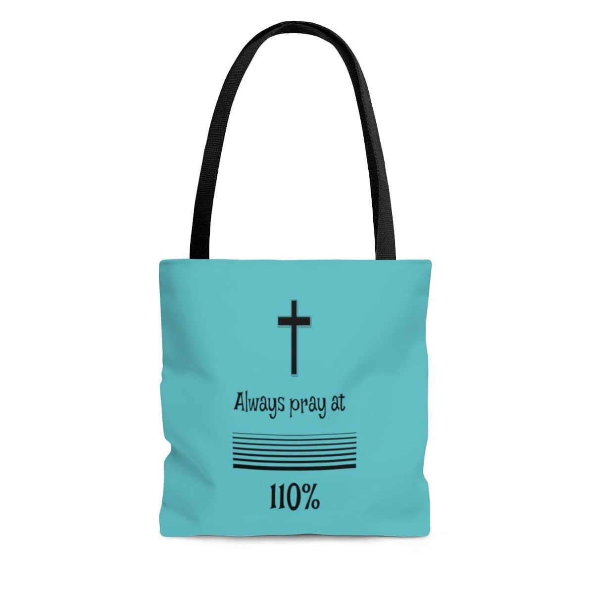 AOP Tote Bag Tahiti Blue "Always Pray at 110%" in 3 Sizes (3491605610596)