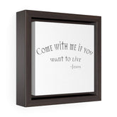 Square Framed Premium Gallery Wrap Canvas "Come with Me" (6078462394560)