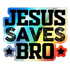 Holographic Die-cut Stickers "Jesus Saves Bro"
