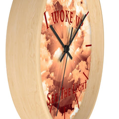 Wall Clock "I Woke Up to See the Light"