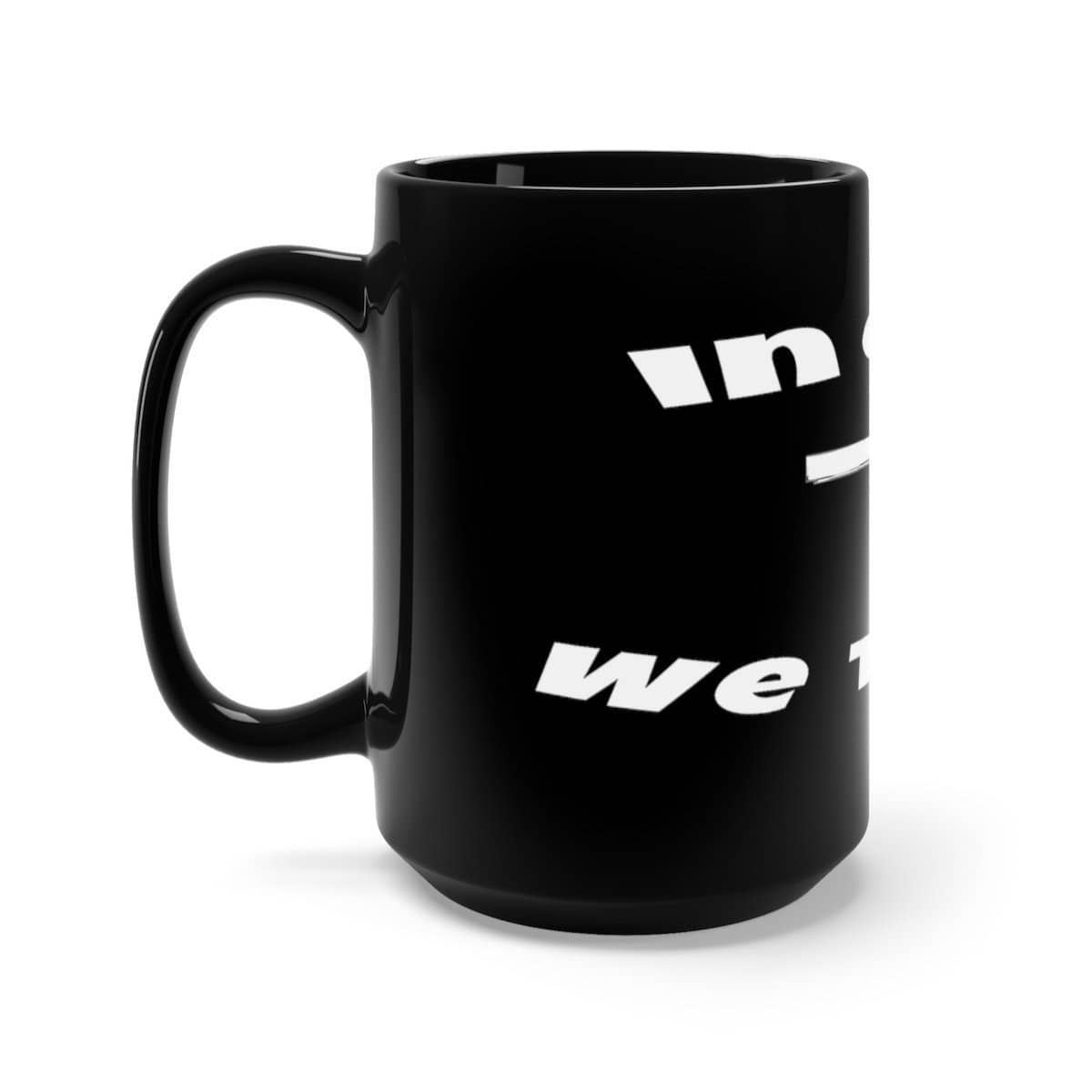 Black Mug 15oz In God We Trust Mug (3329468399716)