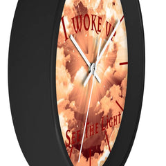 Wall Clock "I Woke Up to See the Light"
