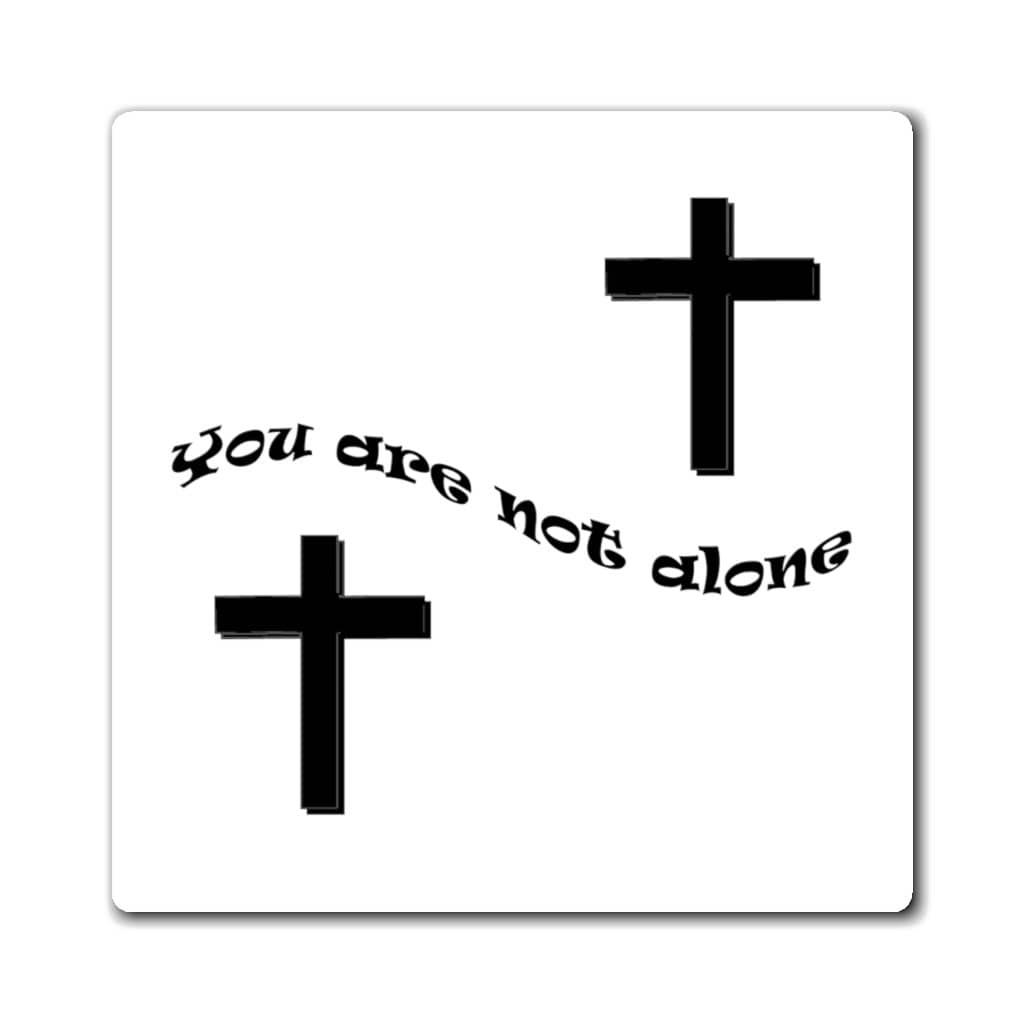 Magnets "You are not Alone" in 3 Sizes (4638103699550)
