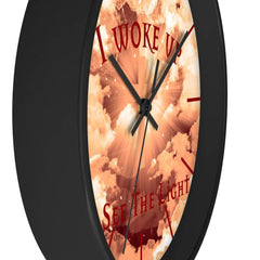 Wall Clock "I Woke Up to See the Light"