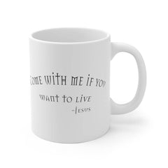 White Ceramic Mug "Come with Me" in 11 oz or 15 oz (6072386027712)