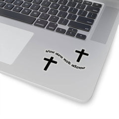 Kiss-Cut Stickers "You are Not Alone" in 4 Sizes (4638087250014)