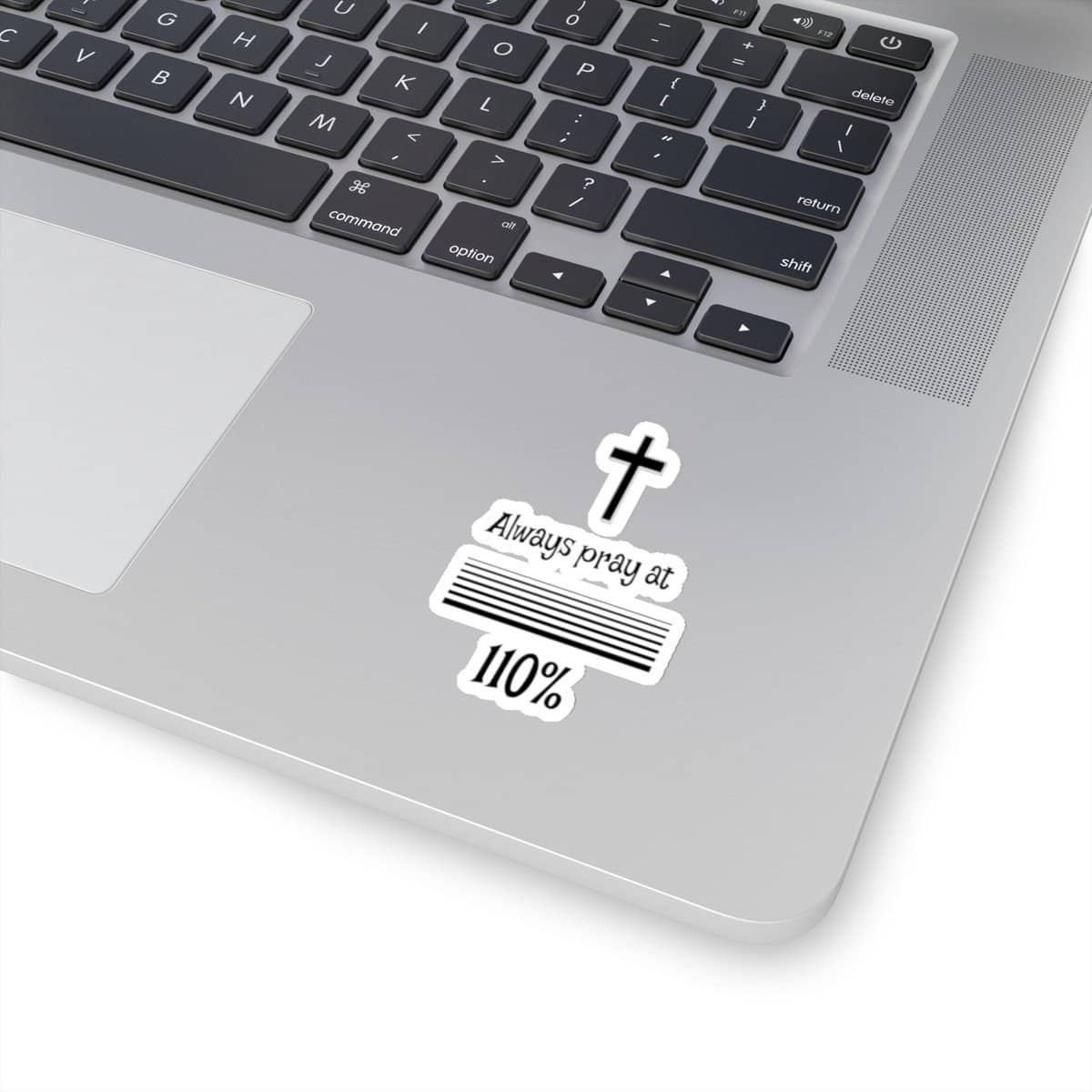 Kiss-Cut Stickers "Always Pray at 110%" Transparent or White Background (3491695493220)
