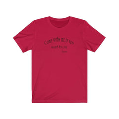 Bella & Canvas Short Sleeve Tee "Come with Me" (6071024091328) (6071034478784)