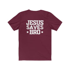 Bella & Canvas Short Sleeve Tee "Jesus Saves Bro" white graphic printed on back