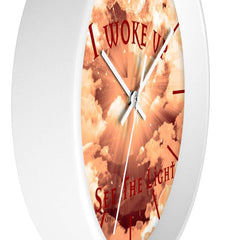 Wall Clock "I Woke Up to See the Light"