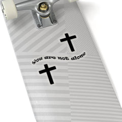 Kiss-Cut Stickers "You are Not Alone" in 4 Sizes (4638087250014)