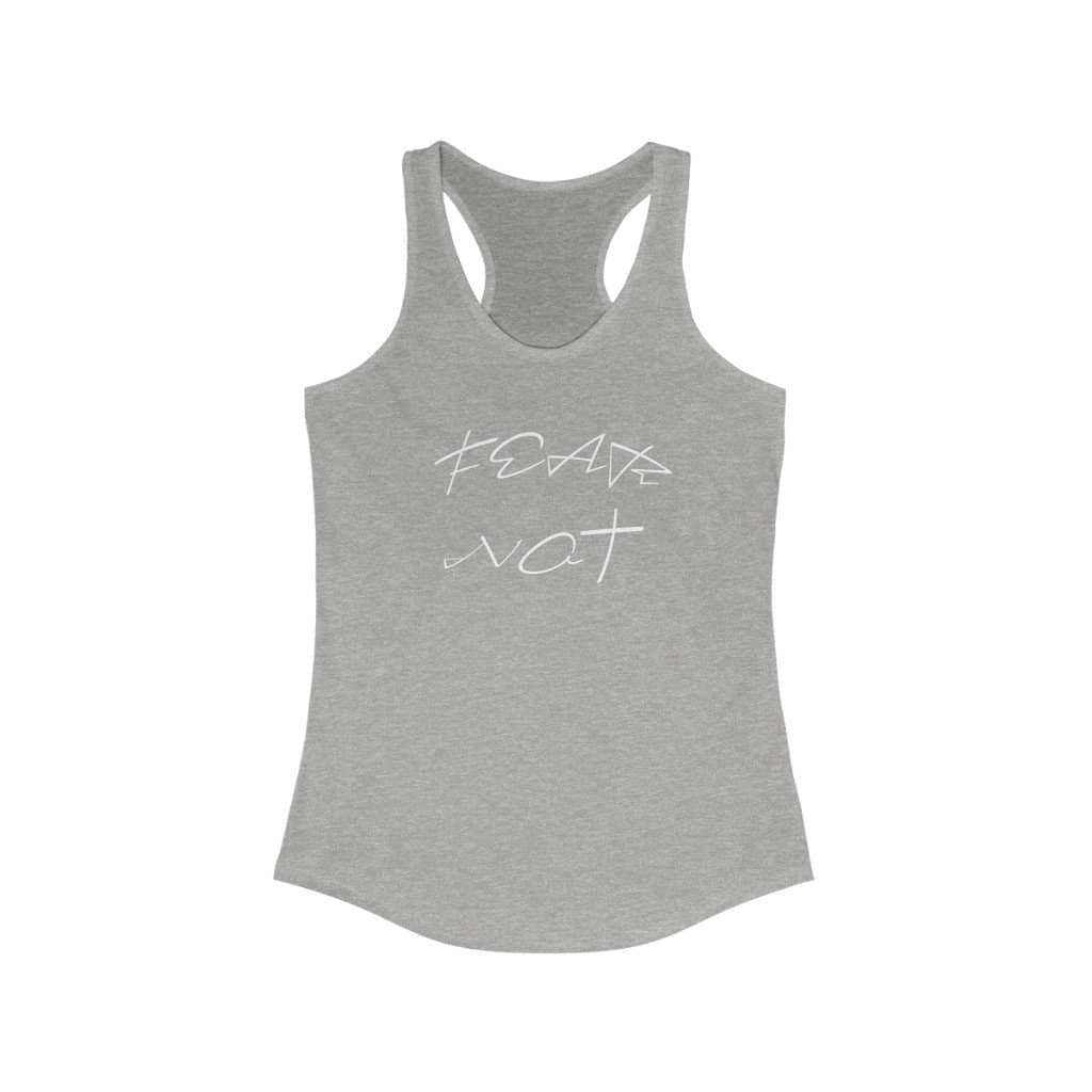 Next Level Ideal Racerback Tank "Fear Not" (4623598420062)