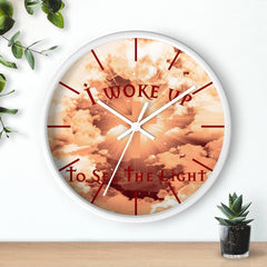 Wall Clock "I Woke Up to See the Light"