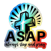 Holographic Die-cut Stickers "Always Stop and Pray"