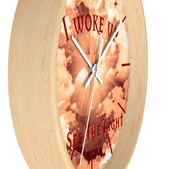 Wall Clock "I Woke Up to See the Light"