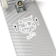 Kiss-Cut Stickers "Be Strong and Courageous" in 4 Sizes (3958407397470)