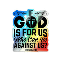 Holographic Die-cut Stickers "If God is For Us Who Can Be Against Us"