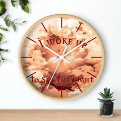 Wall Clock "I Woke Up to See the Light"