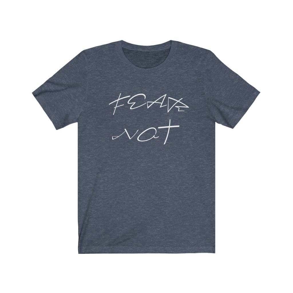 Bella & Canvas 3001 "Fear Not" in 7 Colors and 6 Sizes (4483667296350)