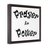 Square Framed Premium Gallery Wrap Canvas "Prayer is Power" Free Shipping (4163901194334)