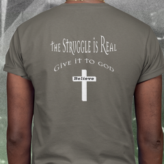 Bella & Canvas Short Sleeve Tee "The Struggle is Real" white graphic on back