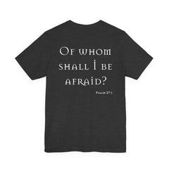 Of Whom Shall I Be Afraid