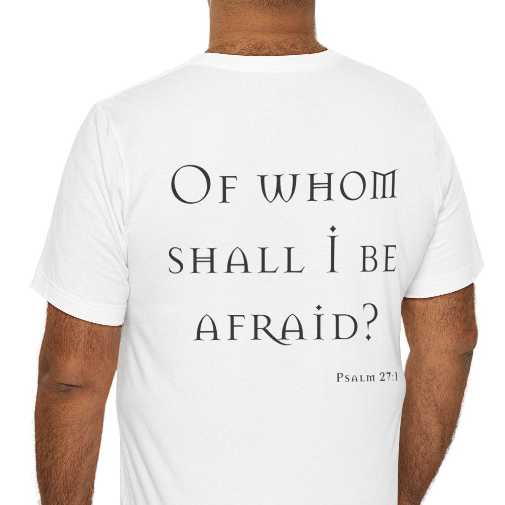 Of Whom Shall I Be Afraid