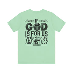 Christian Graphic Tee 'If God is For Us, Who Can Be Against Us Printed on Back