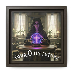 Your Only Future Canvas Wrap