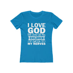 Next Level Soft Cotton Tee "I Love God but Some of His Children" white font