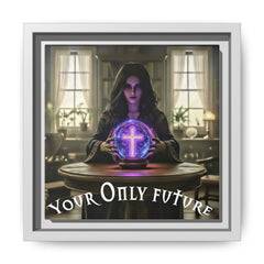Your Only Future Canvas Wrap