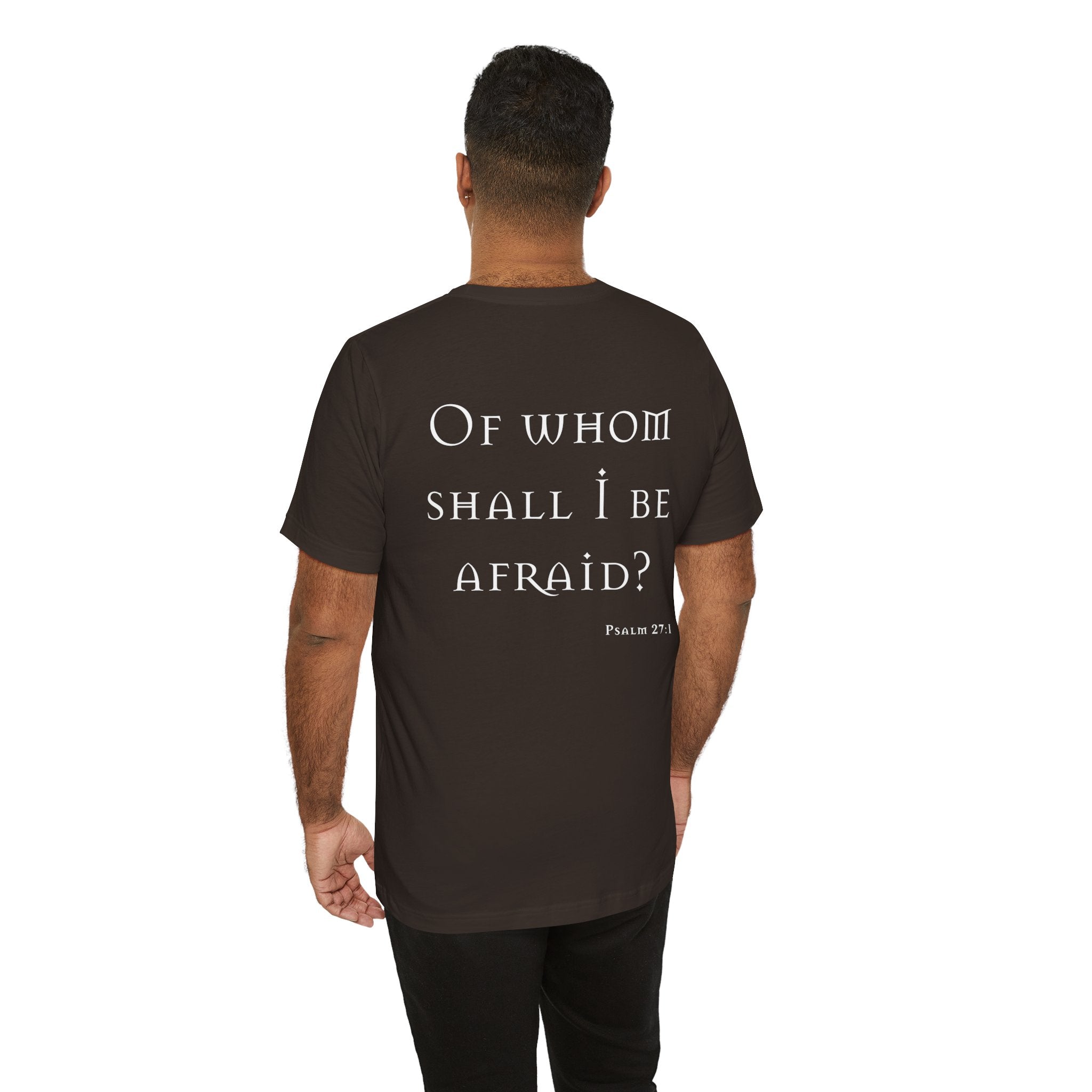 Of Whom Shall I Be Afraid