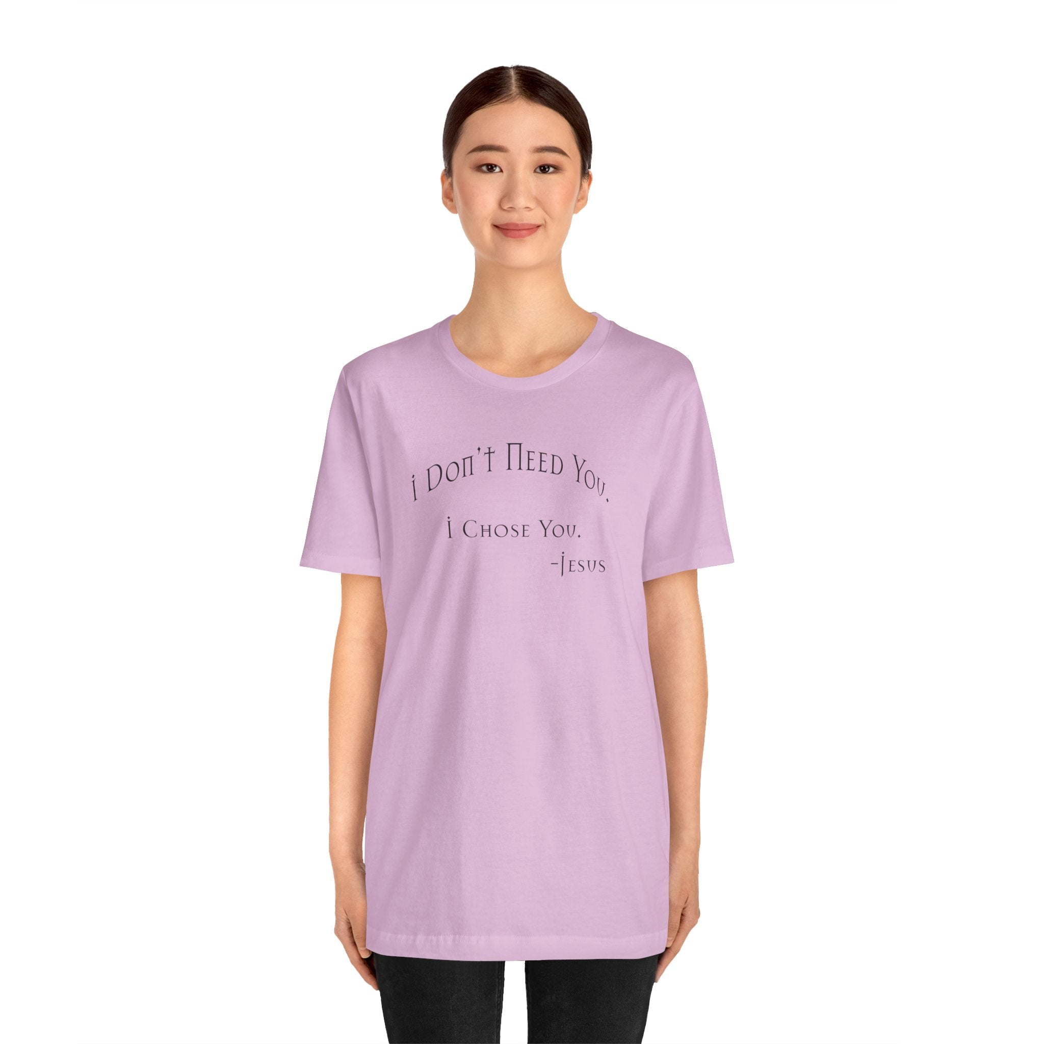 Christian Jesus Quote Tee, Unisex Shirt, Chosen Christian Apparel, I Chose You, Inspirational Tee, Bible Verse Shirt